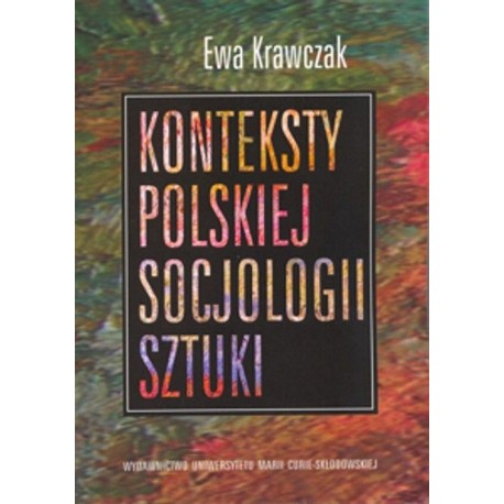 Konteksty polskiej socjologii sztuki.