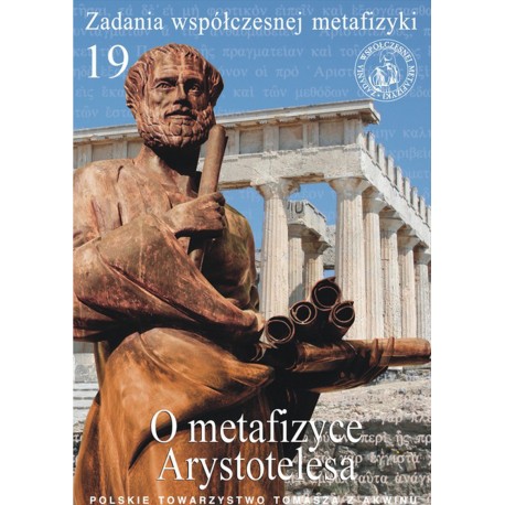 O metafizyce Arystotelesa. U podstaw filozofowania realistycznego